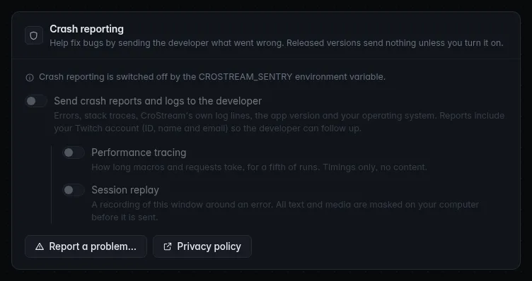 The Crash reporting panel when switched off by the environment: "Crash reporting is switched off by the CROSTREAM_SENTRY environment variable." and every switch greyed out